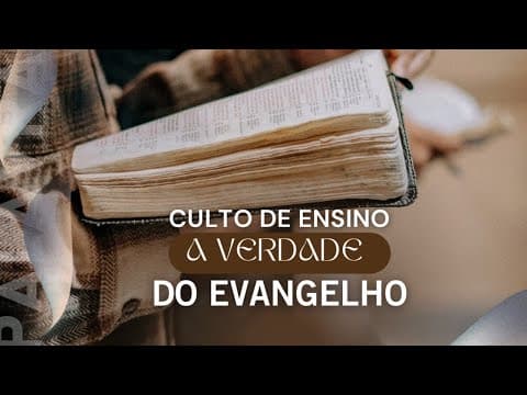 A Verdade do Evangelho - 2° parte | John Bernardi