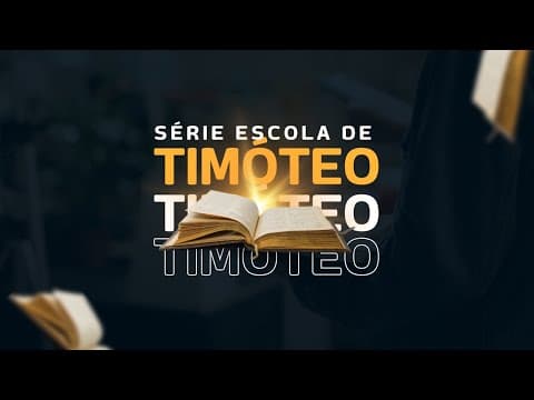 Escola de Timóteo - 1° parte | Pr. Jefferson Alves